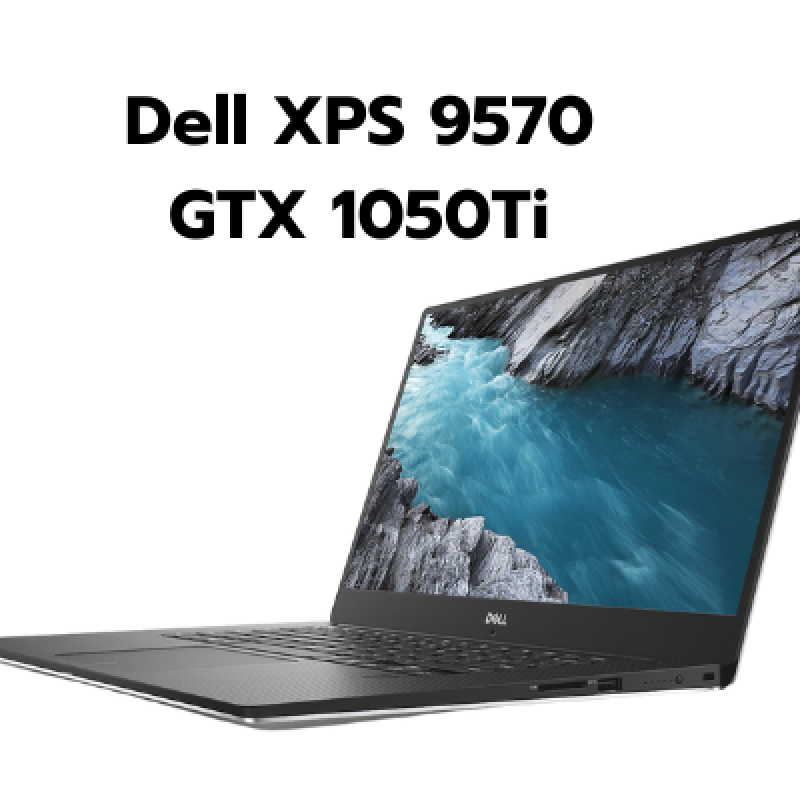 Dell XPS 9570 Laptop đồ hoạ đỉnh cao với màn hình tuyệt đẹp